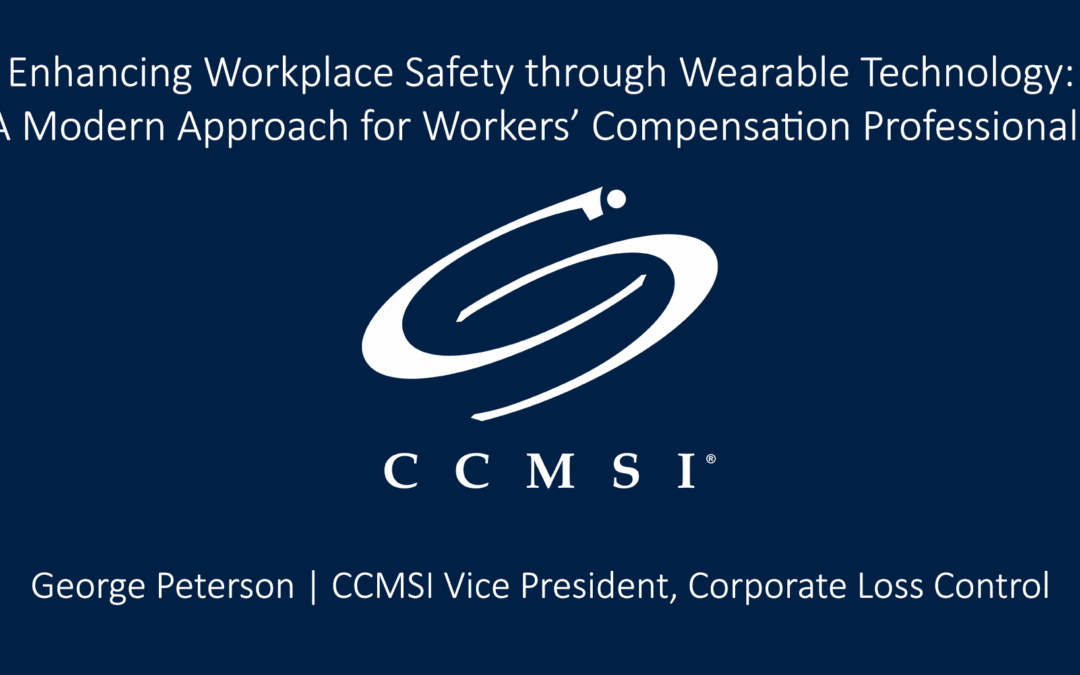 Enhancing Workplace Safety through Wearable Technology: A Modern Approach for Workers’ Compensation Professionals